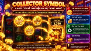 Collector Symbol Là Gì? Cơ Chế Thu Thập Trong Nổ Hũ